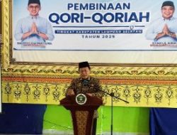 Sekda Lamsel Supriyanto Hadiri Acara Pembinaan Qori-Qoriah, Demi Kebangkitan Generasi Pecinta Al Qur’an