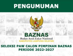 PENGUMUMAN PENETAPAN HASIL SELEKSI TES TERTULIS DAN WAWANCARA PAW CALON PIMPINAN BAZANS KAB. LAMPUNG SELATAN