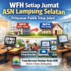 Mulai Besok, ASN Lampung Selatan WFH Tiap Jumat, Pemkab Pastikan Pelayanan Publik Tetap Jalan, Ini Skemanya!
